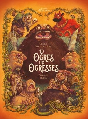 Els ogres i les ogresses | Roumiguière, Cécile; Friess, Étienne