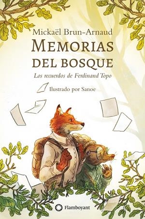 Memorias del bosque. Los recuerdos de Ferdinand Topo | Brun-Arnaud, Mickaë; Sanoe | Cooperativa autogestionària