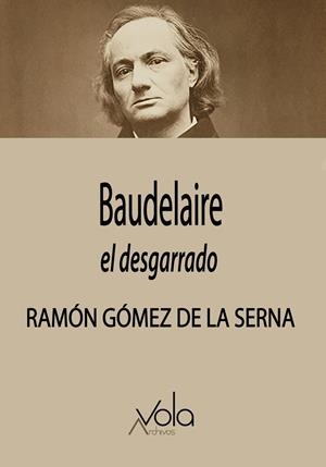 Baudelaire, el desgarrado | Gómez de la Serna, Ramón