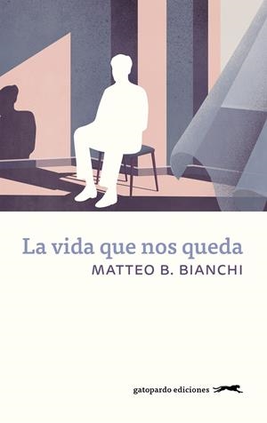 La vida que nos queda | B. Bianchi, Matteo