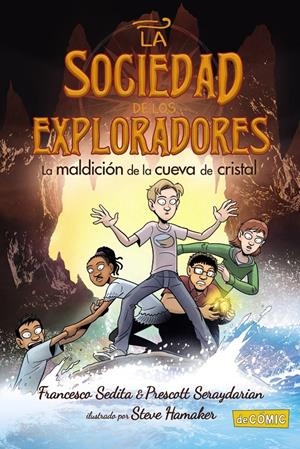 La Sociedad de los Exploradores 2. La maldición de la cueva de cristal | Sedita, Francesco; Seraydarian, Prescott | Cooperativa autogestionària