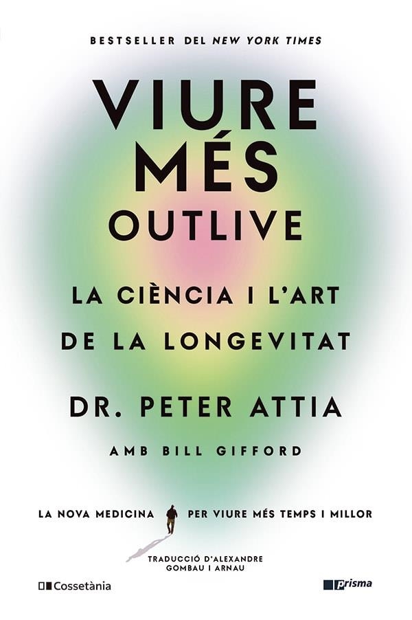 Viure més | Gifford, Bill/Attia, Peter