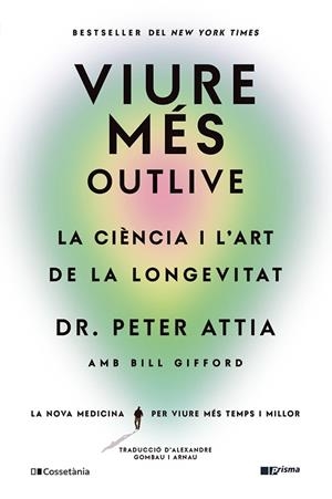 Viure més | Gifford, Bill/Attia, Peter | Cooperativa autogestionària
