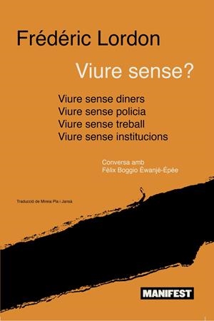 Viure sense? | Lordon, Frédéric