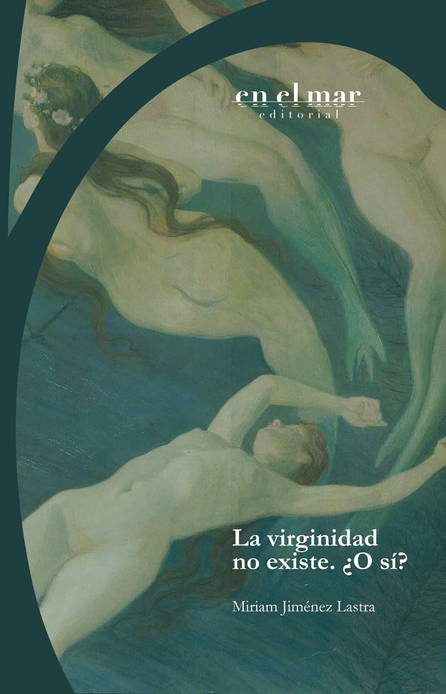 La virginidad no existe. ¿O sí? | Jiménez Lastra, Miriam | Cooperativa autogestionària