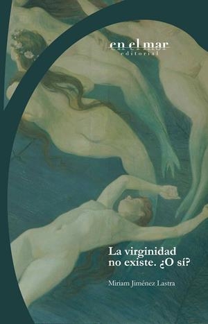La virginidad no existe. ¿O sí? | Jiménez Lastra, Miriam | Cooperativa autogestionària