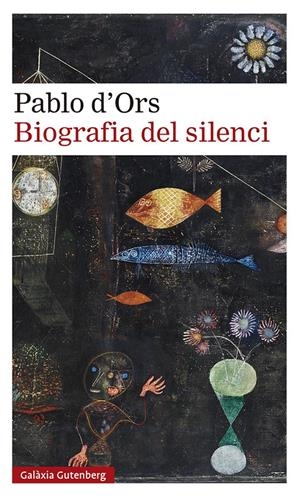Biografia del silenci | d'Ors, Pablo | Cooperativa autogestionària