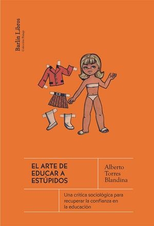 El arte de educar a estúpidos | Torres Blandina, Alberto
