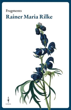 Fragments Rainer Maria Rilke | Rilke, Rainer Maria