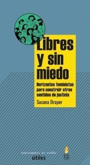 Libres y sin miedo. | Draper, Susana