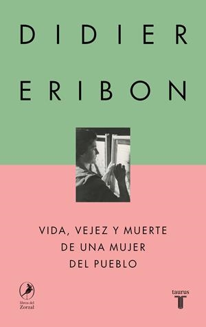 Vida, vejez y muerte de una mujer del pueblo | Eribon, Didier