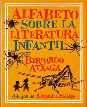 Alfabeto sobre la literatura infantil | Atxaga, Bernardo/Hidalgo, Alejandra | Cooperativa autogestionària