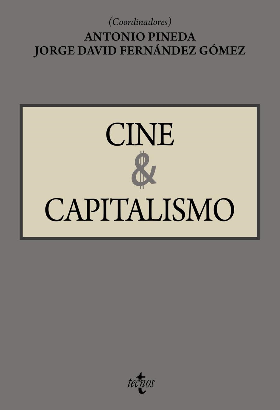 Cine y Capitalismo | Pineda Cachero, Antonio/Fernández Gómez, Jorge David/Algaba, Cristina/Bellido-Pérez, Elena/Donstrup,