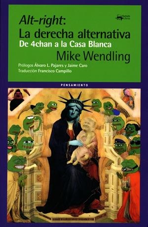Alt-right: La derecha alternativa | Wendling, Mike