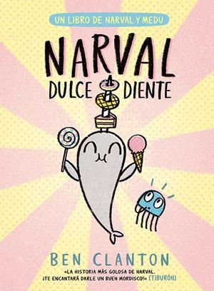 Un libro de Narval y Medu 9. Narval dulcediente | Clanton, Ben | Cooperativa autogestionària