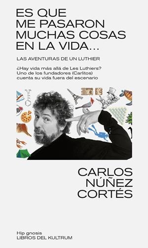 Es que me pasaron muchas cosas en esta vida... | Núñez Cortés, Carlos | Cooperativa autogestionària