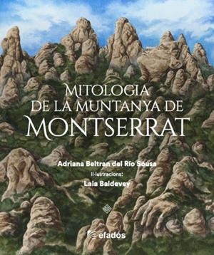 Mitologia de la muntanya de Montserrat | Beltran del Río Sousa, Adriana