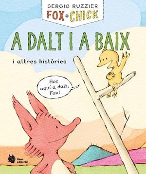 Fox + Chick. A dalt i a baix i altres històries | Ruzzier, Sergio | Cooperativa autogestionària