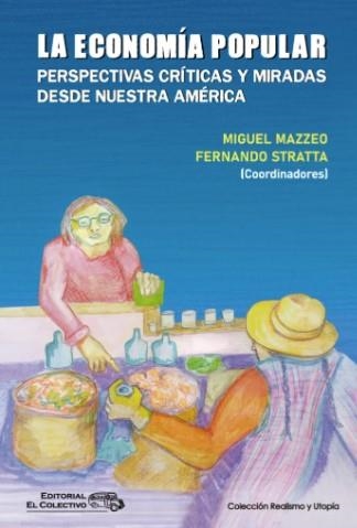 La economía popular | Fernando Stratta, Miguel Mazzeo | Cooperativa autogestionària