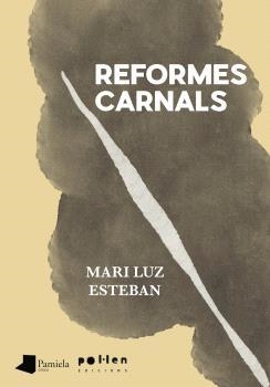 Reformes carnals | Esteban, Mari Luz | Cooperativa autogestionària