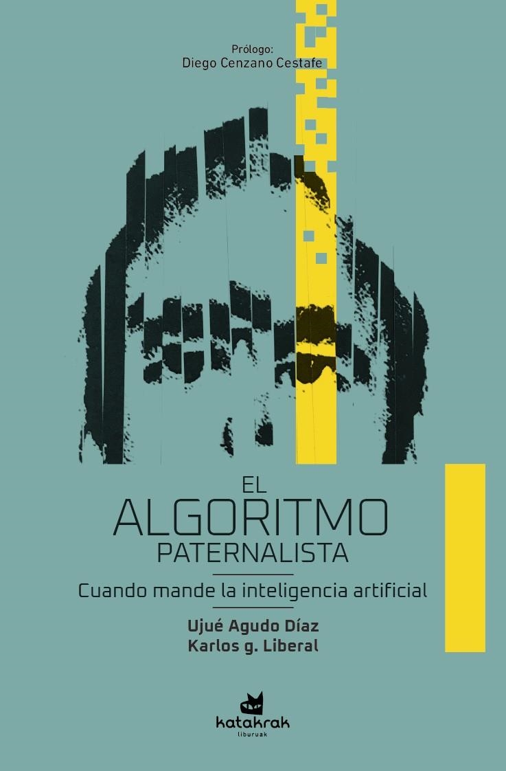 El algoritmo paternalista | g. Liberal, Karlos/Agudo Díaz, Ujué | Cooperativa autogestionària