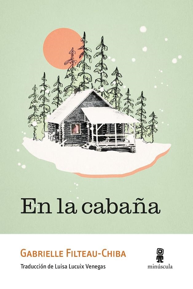 En la cabaña | Filteau-Chiba, Gabrielle | Cooperativa autogestionària