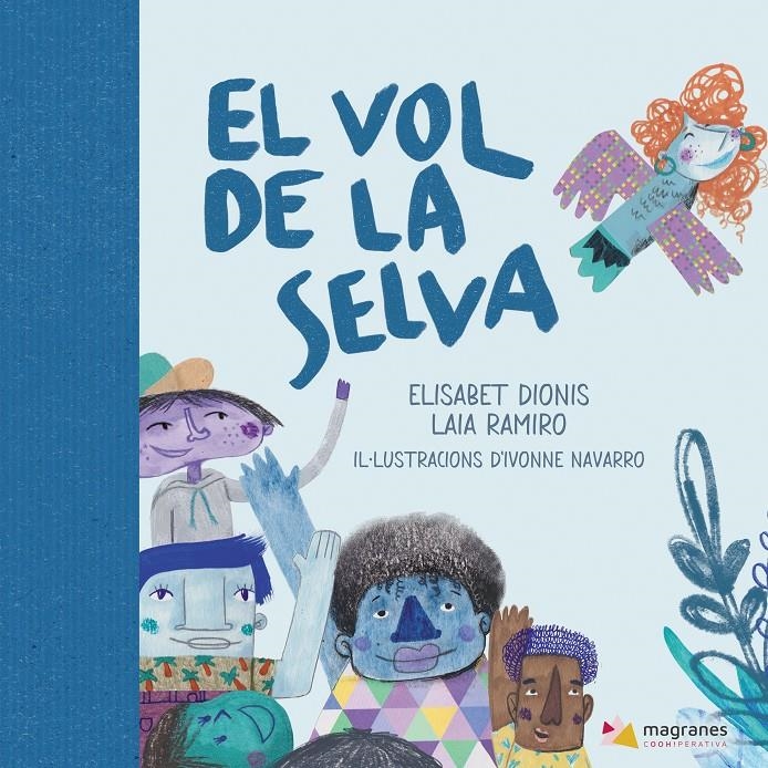 El vol de la Selva | Dionis, Elisabet; Ramiro, Laia; Navarro, Ivonne