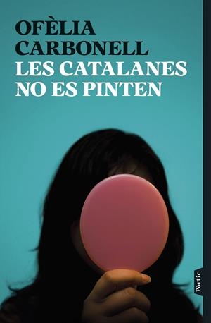 Les catalanes no es pinten | Carbonell, Ofèlia