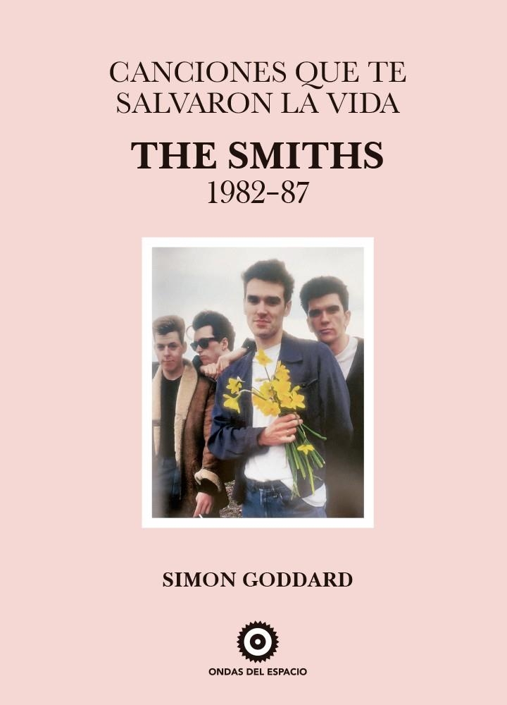 Canciones que te salvaron la vida: The Smiths 1982-87 | Goddard, Simon