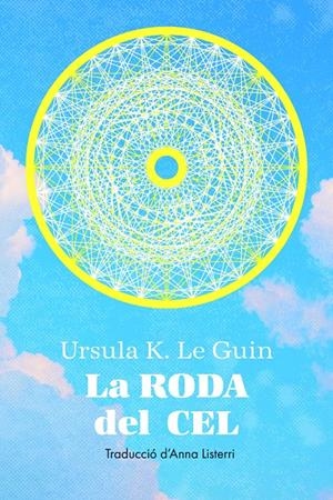 La roda del cel | Le Guin, Ursula | Cooperativa autogestionària