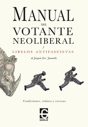 Manual del votante neoliberal y libelos antifascistas | Yver Jaramillo, Joaquín | Cooperativa autogestionària