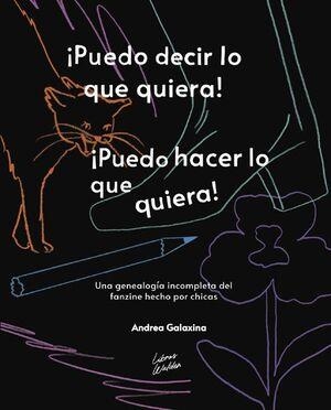 ¡Puedo decir lo que quiera! ¡Puedo hacer lo que quiera! | Galaxina, Andrea | Cooperativa autogestionària