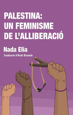 Palestina: Un feminisme de l'alliberació | Elia, Nada | Cooperativa autogestionària
