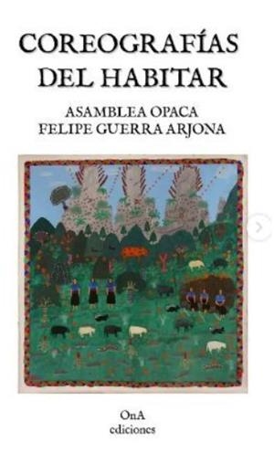 Coreografías del habitar | Asamblea opaca Felipe Guerra Arjona | Cooperativa autogestionària