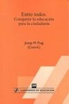 Entre todos: compartir la educación para la ciudadanía | Puig, Jose M. | Cooperativa autogestionària