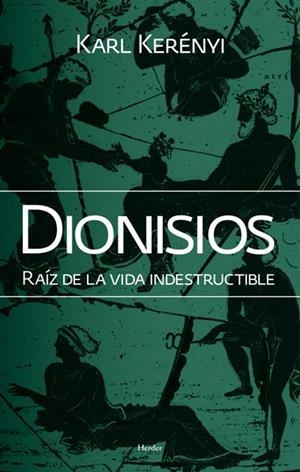 Dionisos: raíz de la vida indestructible | Kerényi, Karl | Cooperativa autogestionària