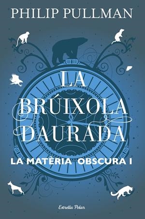 La brúixola daurada (La matèria obscura I) | Pullman, Philip