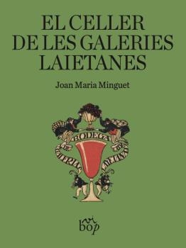 El celler de les Galeries Laietanes | Minguet Batllori, Joan Maria | Cooperativa autogestionària