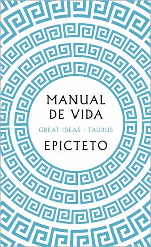 Manual de vida (Serie Great Ideas) | Epicteto