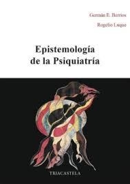 Epistemología de la psiquiatría | Berrios, Germán E./Luque, Rogelio