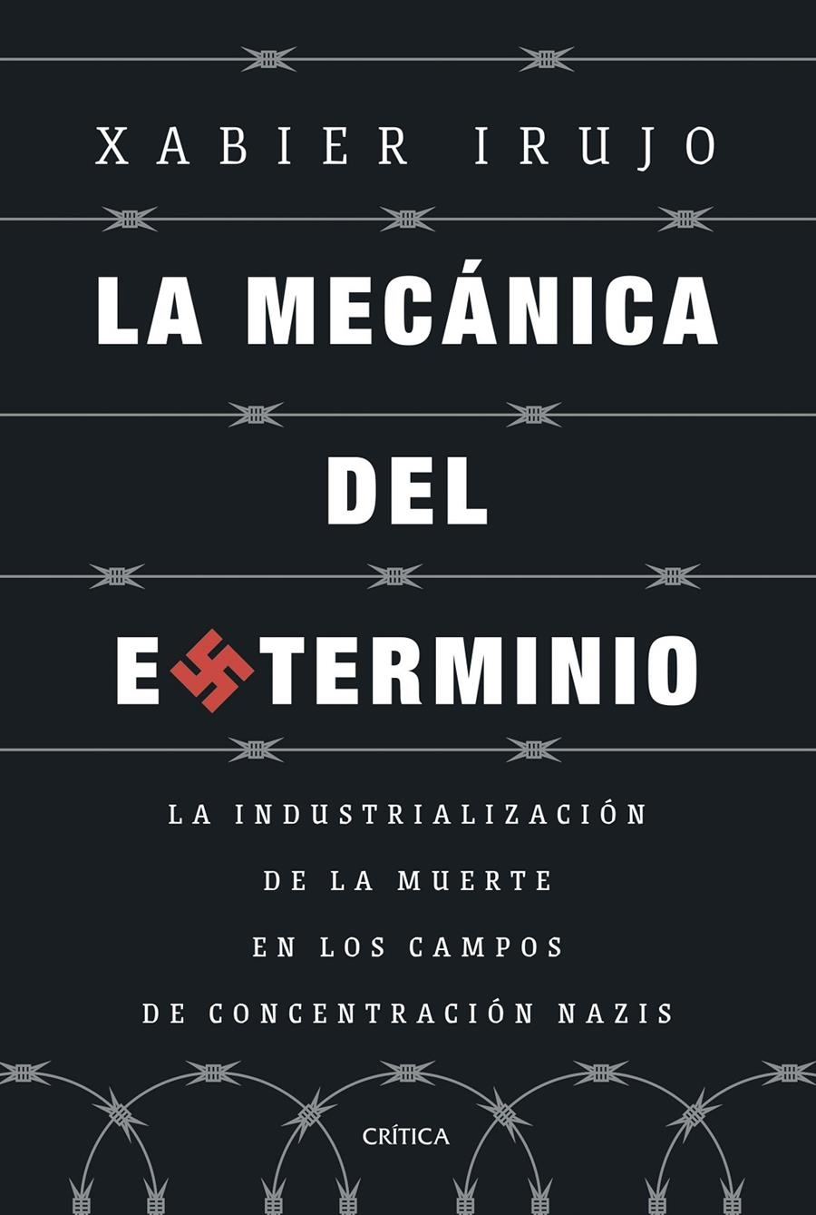 La mecánica del exterminio | Irujo Amezaga, Xabier