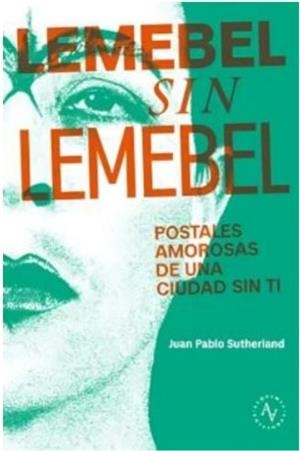 Lemebel sin Lemebel | Sutherland, Juan Pablo