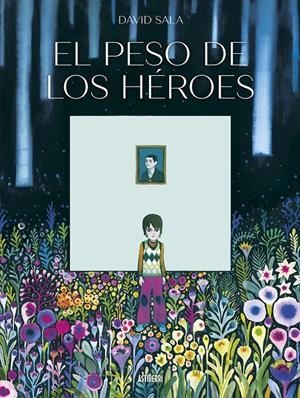 El peso de los héroes | Sala, David