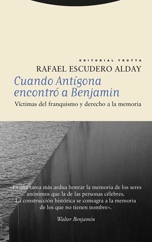 Cuando Antígona encontró a Benjamin | Escudero Alday, Rafael