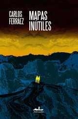 Mapas inútiles | Ferráez, Carlos | Cooperativa autogestionària