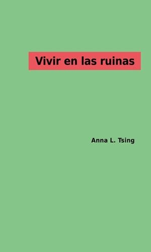 Vivir en las ruinas | Tsing, Anna
