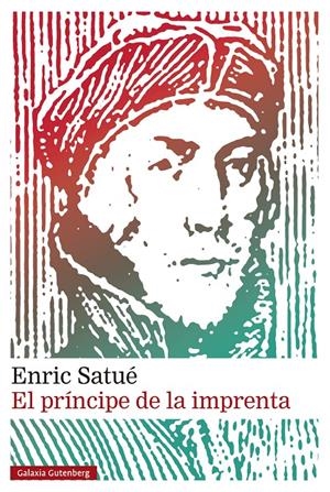 El príncipe de la imprenta | Satué, Enric | Cooperativa autogestionària