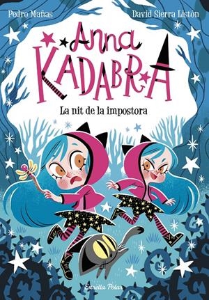 Anna Kadabra 15. La nit de la impostora | Mañas, Pedro/Sierra Listón, David | Cooperativa autogestionària