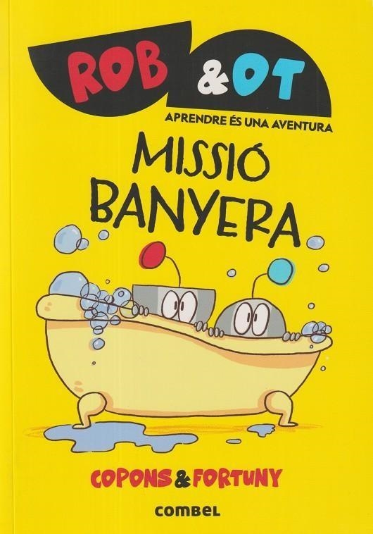Rob&Ot 3. Missió banyera | Copons, Jaume; Fortuny, Liliana