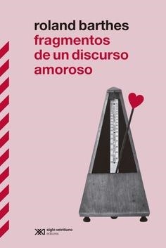 Fragmentos de un discurso amoroso | Barthes, Roland | Cooperativa autogestionària